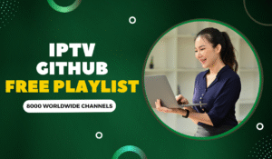 IPTV Playlist Github 8000 Worldwide 2025 [Free M3U List]